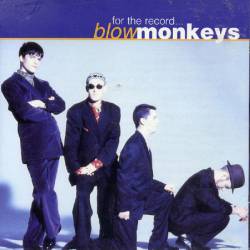 The Blow Monkeys : For the Record